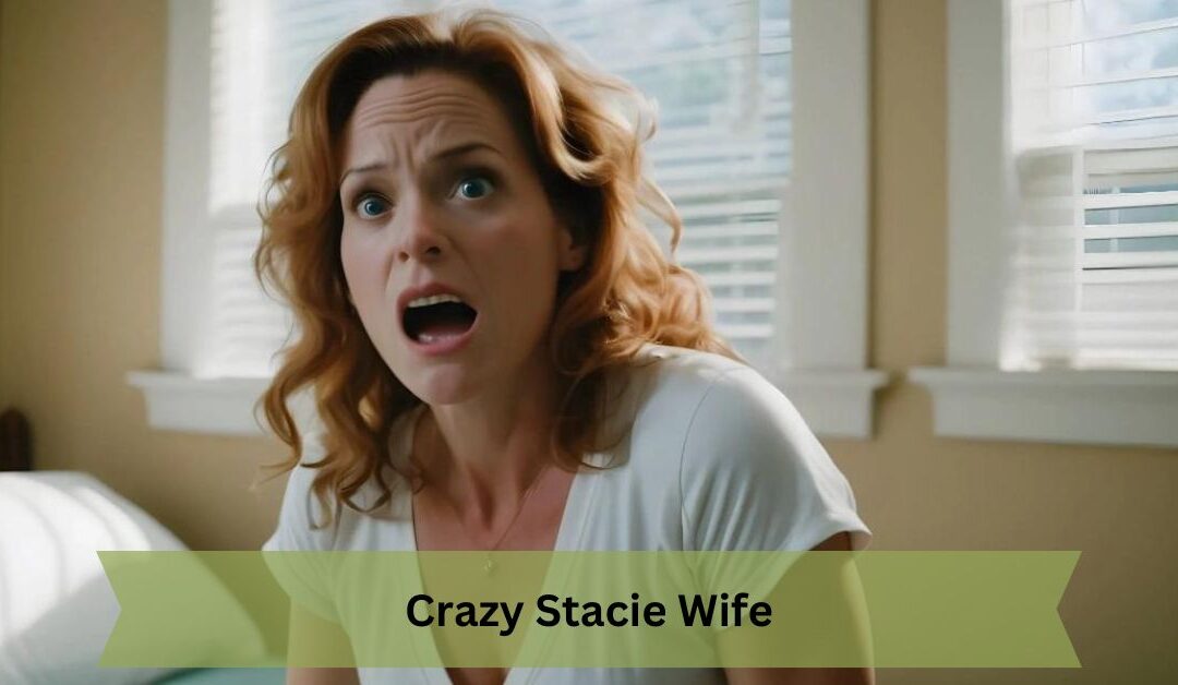 Crazy Stacie Wife: The Enigmatic Enigma Of Tthe Internet Age